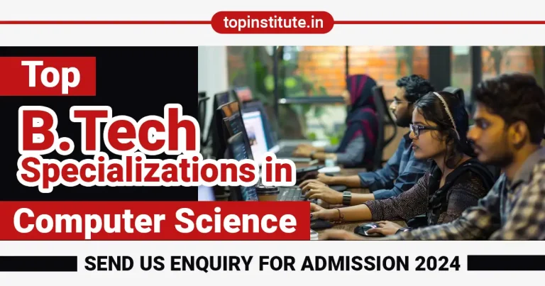 Top B.Tech Specializations in Computer Science