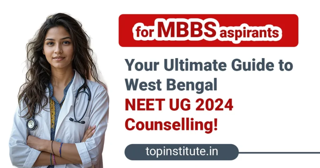 West Bengal NEET UG 2024 Counselling Guide for MBBS Aspirants